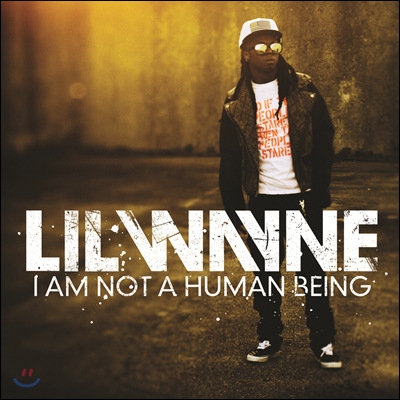 Lil Wayne - I Am Not A Human Being