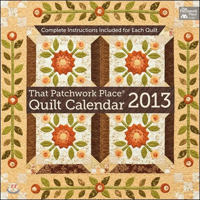 That Patchwork Place Quilt 2013 Calendar