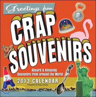 Crap Souvenirs 2013 Calendar