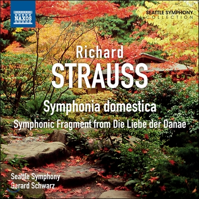 Gerard Schwarz 슈트라우스: 가정 교향곡, &#39;다나에의 사랑&#39; 중 관현악 단편 (R.Strauss: Symphonia Domestica, Op.53 TrV209, Die Liebe der Danae-Opera, Op.83 TrV278: Symphonic Fragment) 