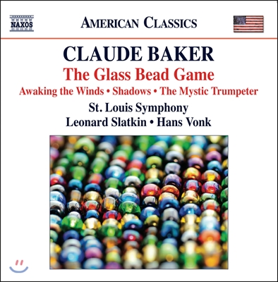 Leonard Slatkin / Hans Vonk 클라우드 베이커: 유리구슬 놀이, 그림자들, 미스틱 트럼펫터 (Claude Baker: The Glass Bead Game)