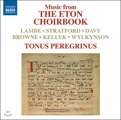 Tonus Peregrinus 이튼 합창곡집 : 람비, 스트래트포드의 윌리엄, 데이비, 브라운, 켈릭 외 (Music from THE ETON CHOIRBOOK)