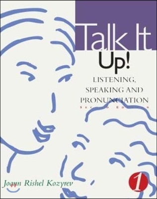Talk It Up! 1 : Listening, Speaking, and Pronunciation