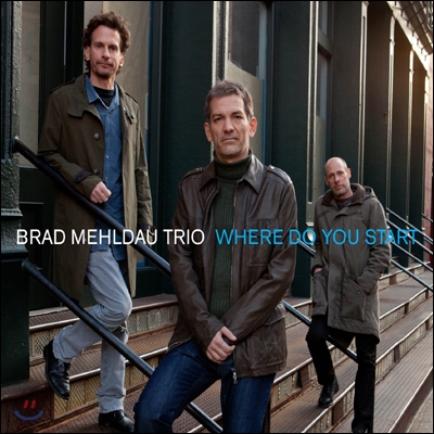 Brad Mehldau Trio (브래드 멜다우 트리오) - Where Do You Start