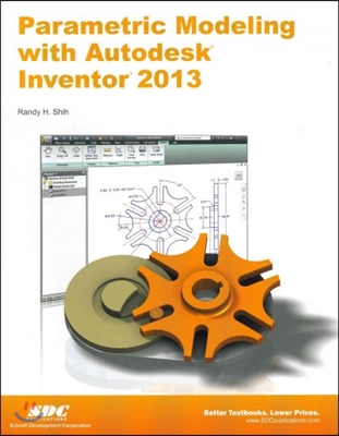 Parametric Modeling With Autodesk Inventor 2013