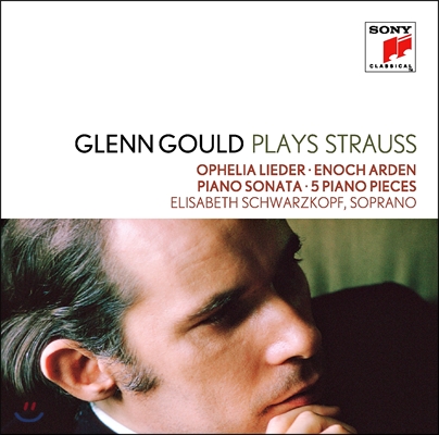 Glenn Gould / Elisabeth Schwarzkopf 슈트라우스: 오펠리아 가곡, 이녹 아든, 피아노 소품과 소나타 (R. Strauss: Ophelia Lieder, Enoch Arden, Sonata) 글렌 굴드