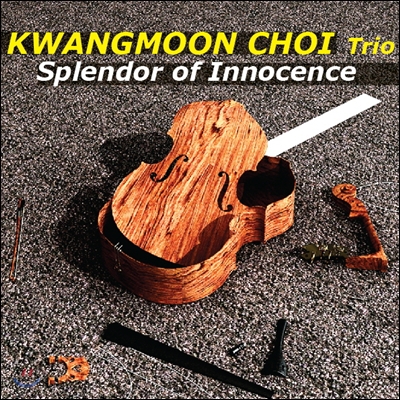 최광문 트리오 (Kwangmoon Choi Trio) - Splendor Of Innocence