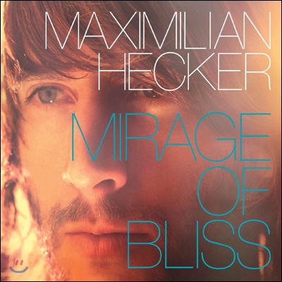 Maximilian Hecker - Mirage Of Bliss