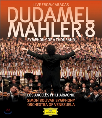 Gustavo Dudamel 말러: 교향곡 8번 `천인 교향곡` - 두다멜 (Mahler: Symphony No. 8 in E flat major 'Symphony of a Thousand') [카라카스 공연실황 블루레이] 
