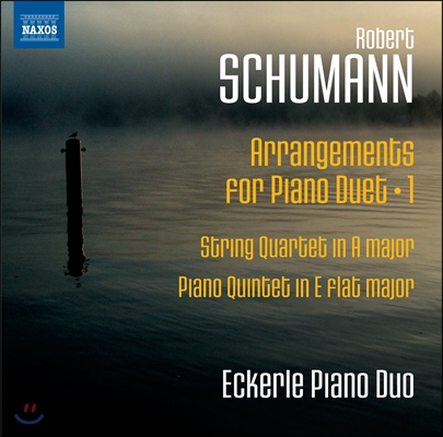 Eckerle Piano Duo 슈만: 피아노 듀오를 위한 편곡 1집 - 현악 사중주, 피아노 오중주 (Schumann: Arrangements for Piano Duet Vol.1)