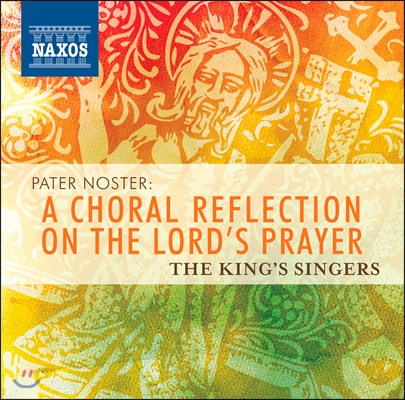 The King&#39;s Singers 주기도문에 관한 합창음악들 (Pater Noster - A Choral Reflection on The Lord’s Prayer)