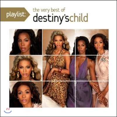 Destiny's Child - Playlist: The Very Best Of Destiny's Child