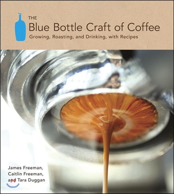 The Blue Bottle Craft of Coffee : 블루 보틀 커피 크래프트