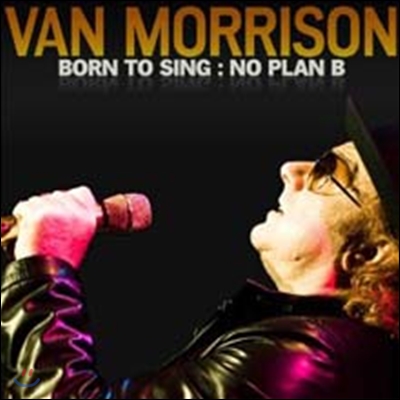 Van Morrison - Born To Sing: No Plan B
