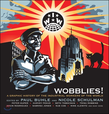 Wobblies : A Graphic History (Paperback)