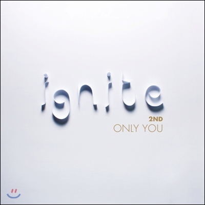 이그나이트 (Ignite) 2집 - Only You