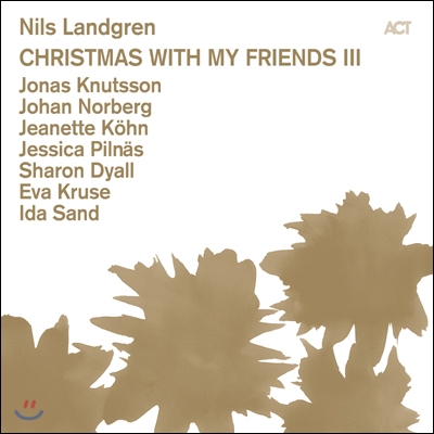 Nils Landgren - Christmas With My Friends III