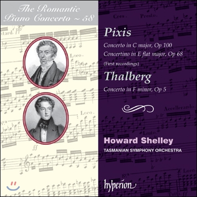 낭만주의 피아노 협주곡 58집 - 픽식스 / 탈베르크 (The Romantic Piano Concerto 58 - Pixis / Thalberg) Howard Shelley