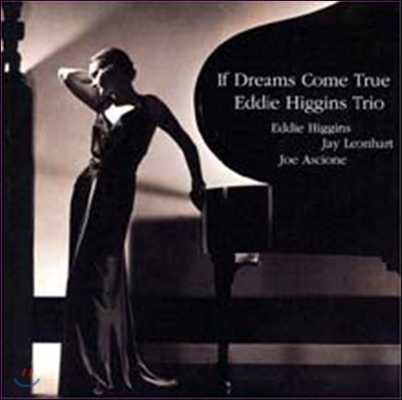 Eddie Higgins Trio - If Dreams Come True