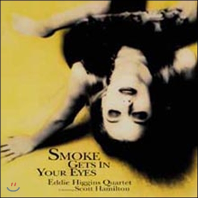 Eddie Higgins Quartet Featuring Scott Hamilton - Smoke Gets In Your Eyes