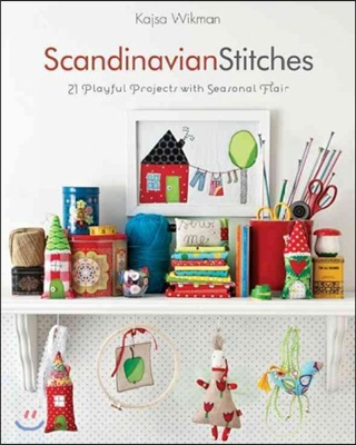 Scandinavian Stitches: 21 Playful Projects with Seasonal Flair