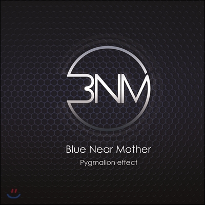 블루 니어 마더 (Blue Near Mother) 1집 - Pygmalion Effect