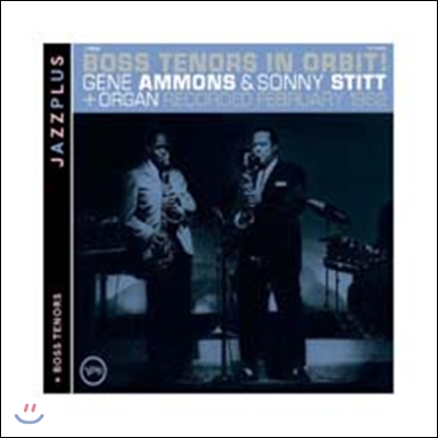 Gene Ammons/Sonny Stitt - Boss Tenors In Orbit! + Boss Tenors (JAZZPLUS Series)