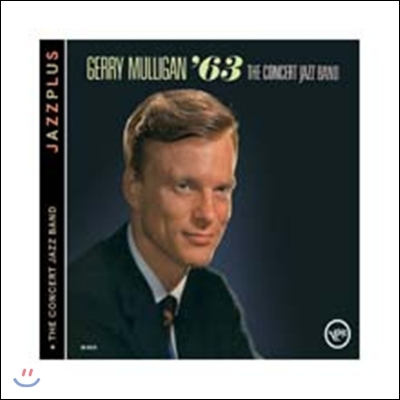 Gerry Mulligan - The Concert Jazz Band &#39;63 + The Concert Jazz Band (JAZZPLUS Series)