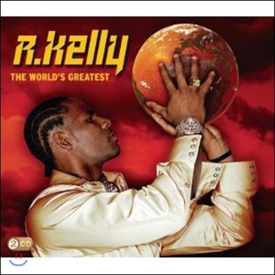 R. Kelly - The World&#39;s Greatest