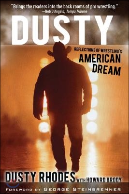 Dusty: Reflections of Wrestling&#39;s American Dream