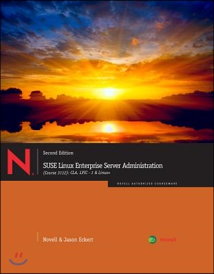 SUSE Linux Enterprise Server Administration: (Course 3112): CLA, LPIC - 1 &amp; Linux+ [With CDROM]