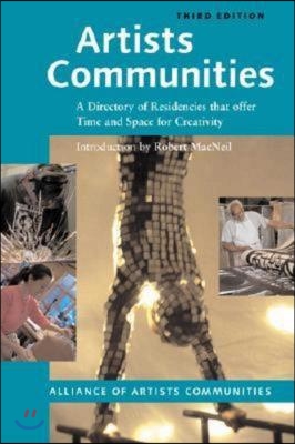 Artists Communities: A Directory of Residencies That Offer Time and Space for Creativity