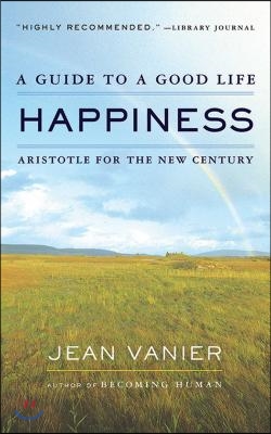 Happiness: A Guide to a Good Life, Aristotle for the New Century