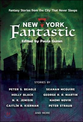 New York Fantastic: Fantasy Stories from the City That Never Sleeps