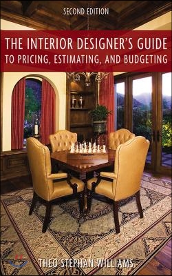 The Interior Designer&#39;s Guide to Pricing, Estimating, and Budgeting