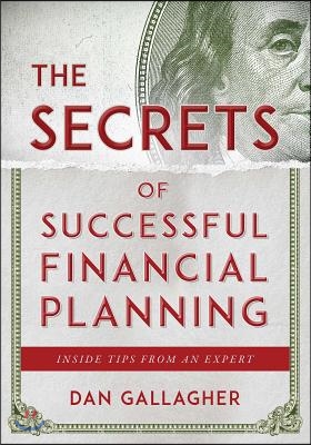 The Secrets of Successful Financial Planning: Inside Tips from an Expert