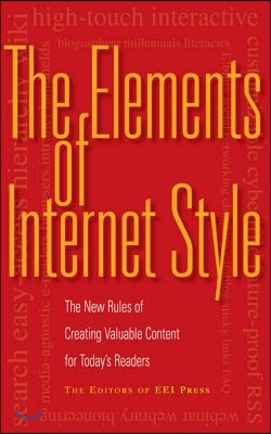 The Elements of Internet Style: The New Rules of Creating Valuable Content for Today&#39;s Readers