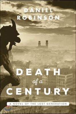 Death of a Century: A Novel of the Lost Generation