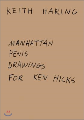 Keith Haring: Manhattan Penis Drawings for Ken Hicks