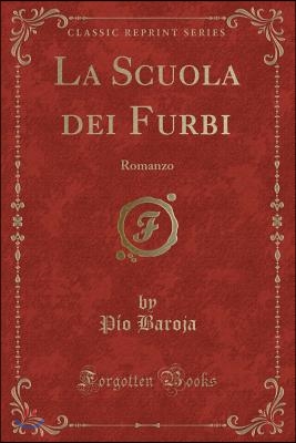 La Scuola Dei Furbi: Romanzo (Classic Reprint)