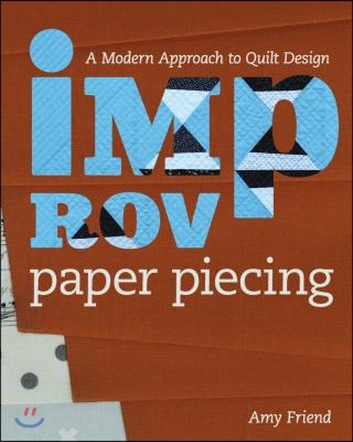 Improv Paper Piecing: A Modern Approach to Quilt Design