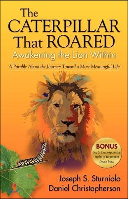 The Caterpillar That Roared: Awakening the Lion Within