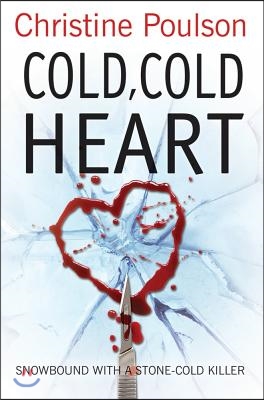 Cold, Cold Heart: Snowbound with a Stone-Cold Killer