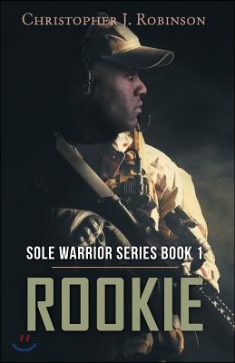 Rookie: Sole Warrior Series Book 1