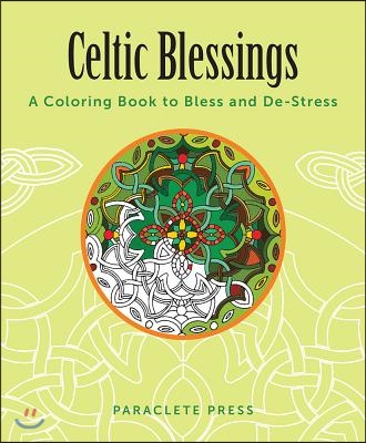 Celtic Blessings: A Coloring Book to Bless and de-Stress