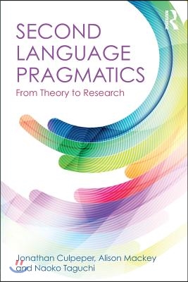 Second Language Pragmatics: From Theory to Research