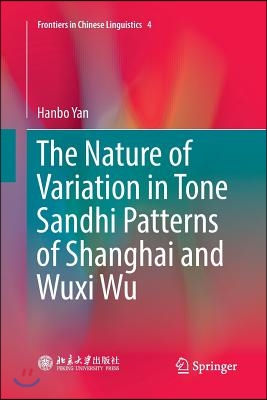 The Nature of Variation in Tone Sandhi Patterns of Shanghai and Wuxi Wu