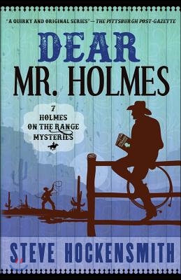 Dear Mr. Holmes: Seven Holmes on the Range Mysteries