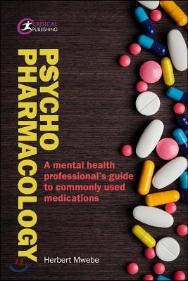 Psychopharmacology: A Mental Health Professional&#39;s Guide to Commonly Used Medications