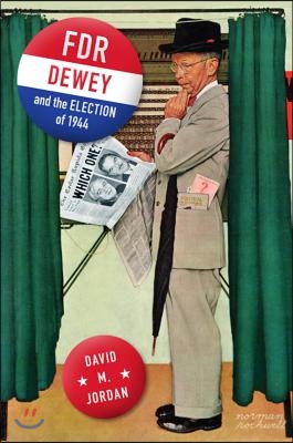 Fdr, Dewey, and the Election of 1944